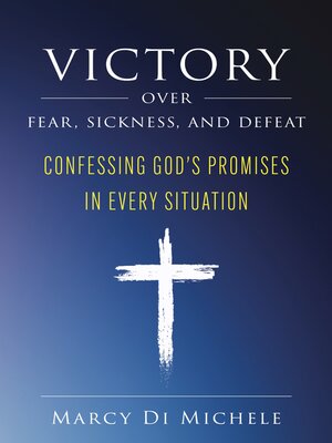 cover image of Victory Over Fear, Sickness, and Defeat